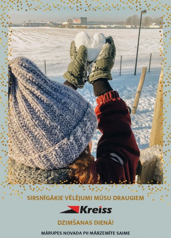 Sirsnīgākie vēlējumi mūsu draugiem SIA ''Kreiss'' Dzimšanas dienā!